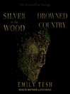 Cover image for Silver in the Wood & Drowned Country